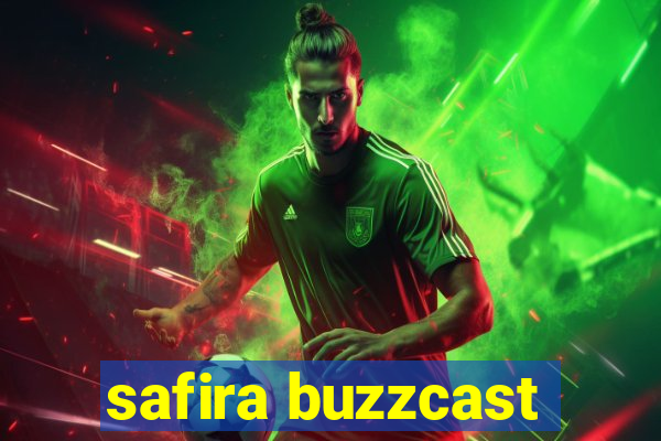 safira buzzcast